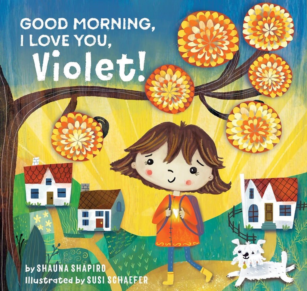 Good Morning, I Love You, Violet! - Book by Dr. Shauna Shapiro